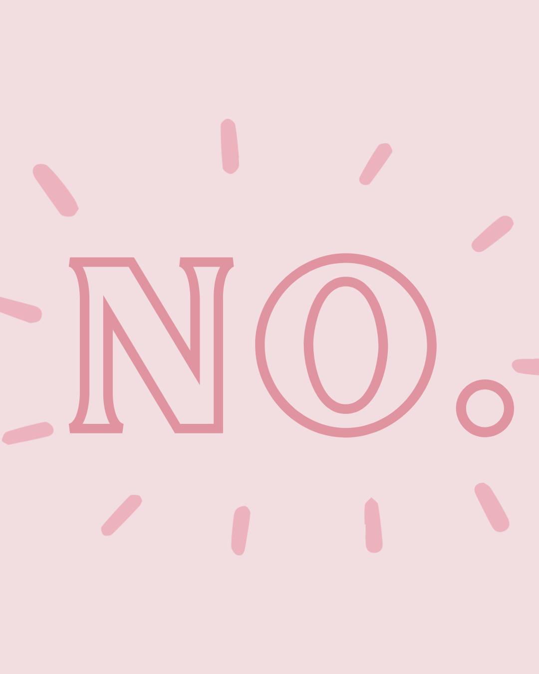 No means no.
Not