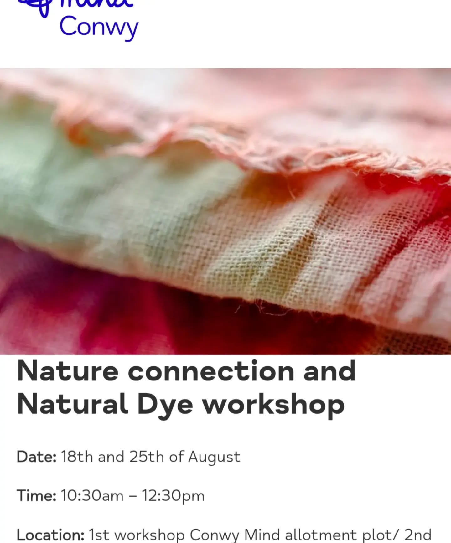 Hey! We have one place come available on this free Creative Nature workshop on 18th and 25th August with Conwy Mind. You don't need any experience just come along relax in nature and have fun! Please contact Conwy Mind directly to book. We will make inks and dye out of beautiful summer flowers and create our own little keepsake to take home. ππ