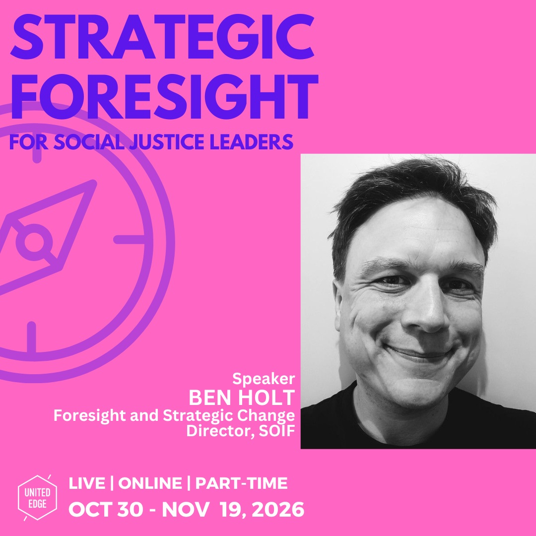 We’re delighted to welcome globally recognized strategic foresight expert Ben Holt as a speaker in our workshop, Strategic Foresight for Social Justice Leaders, this November.
Ben has spent his career working at the intersection of foresight, humanitarian action, and transformation, helping organizations navigate complexity, make sense of uncertainty, and prepare for futures that cannot be predicted with certainty.
As Foresight and Strategic Change Director at the School of International Futures (SOIF) and former Global Lead for Strategic Foresight at the International Federation of Red Cross and Red Crescent Societies (IFRC), Ben has worked on some of the most complex challenges facing the humanitarian sector.
At IFRC, he helped embed foresight into the Ukraine crisis response, explored the future of multinational food security programmes, and built a global sensemaking network. He is also the author of The Strategic Foresight Book and the creator of interactive tools that help people move beyond abstract ideas of “the future” and engage with possible futures in practical ways.
Join Ben alongside an inspiring lineup of global futurists and social justice practitioners for a different kind of strategic foresight learning experience, one grounded in justice, complexity, and the possibility of change.
Learn more and register: https://www.unitededge.net/strategic-foresight