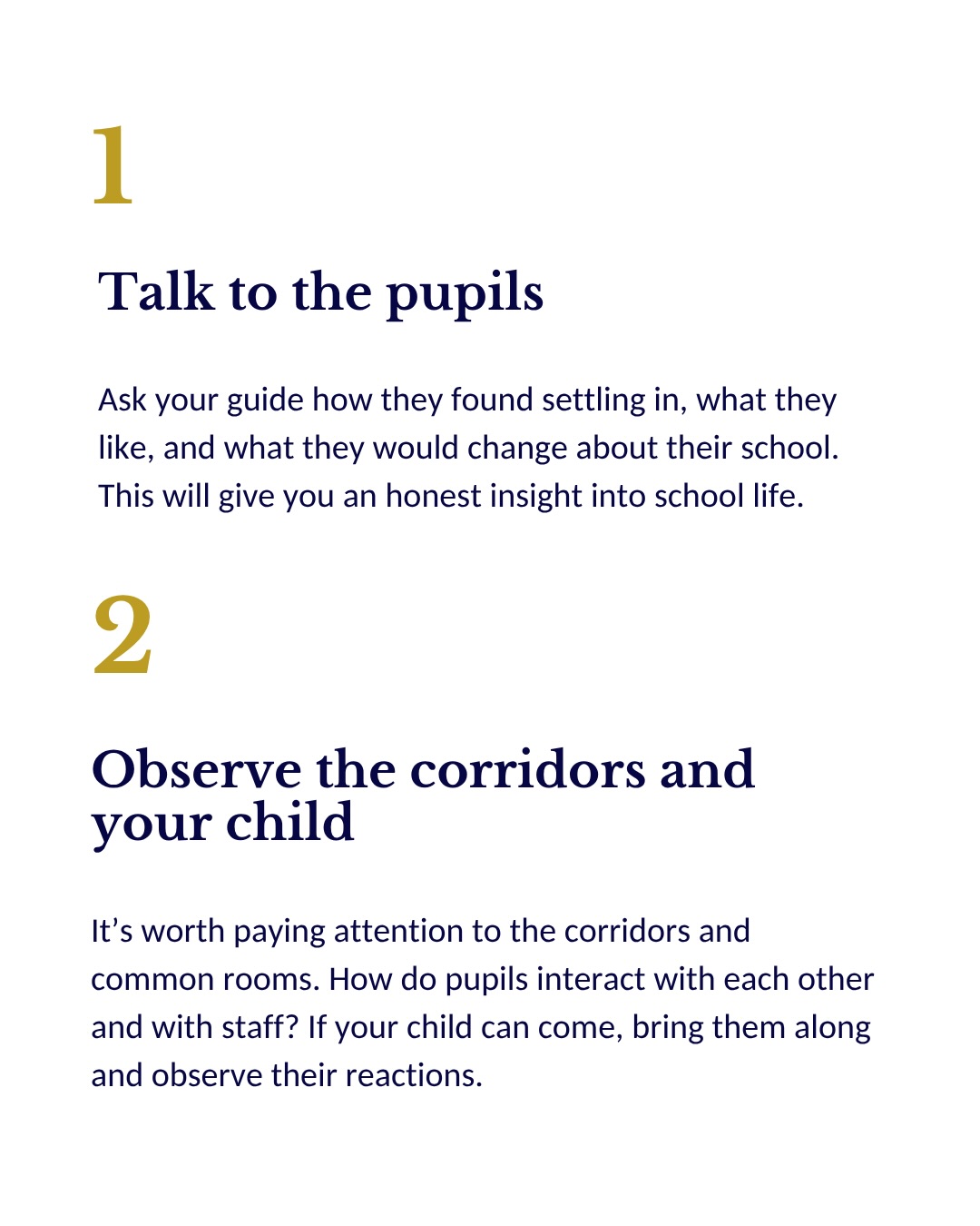 Open Day season is almost here! It’s an invaluable opportunity to experience a school in full swing. Most schools give you about three hours, so here are our top tips for making the most of that time — and working out whether it’s the right school for your child. For tailored advice, please don’t hesitate to get in touch.